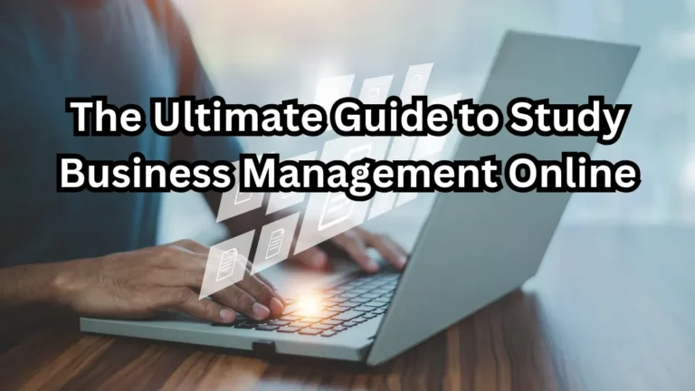 The Ultimate Guide to Study Business Management Online